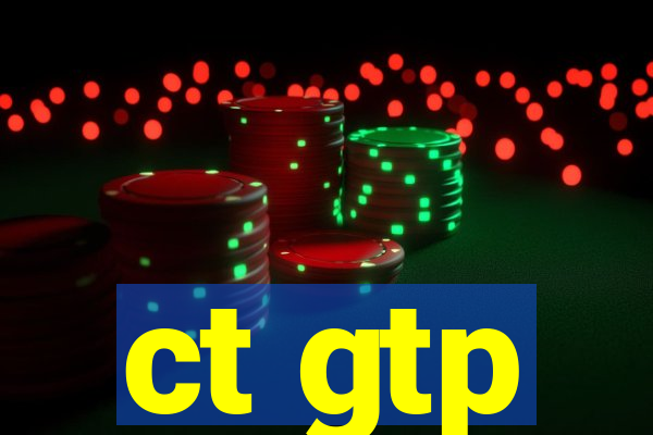 ct gtp